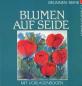 Preview: Blumen auf Seide Brunnen-Reihe by Birgit Unterharnscheidt
