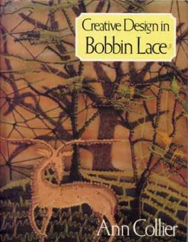 Creative Design in Bobbin Lace von Ann Collier
