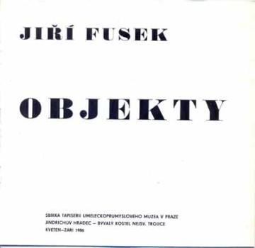 Objekty - Jirí Fusek