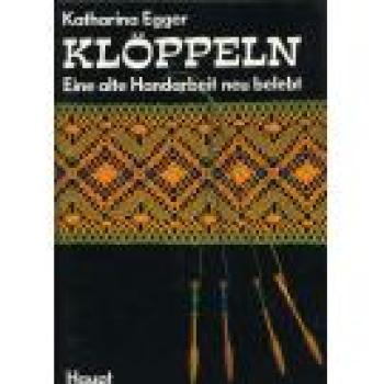 Klöppeln - eine alte Handarbeit neu belebt von Katharina Egger