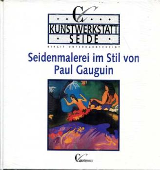 Seidenmalerei im Stil von Paul Gauguin Christophorus Verlag