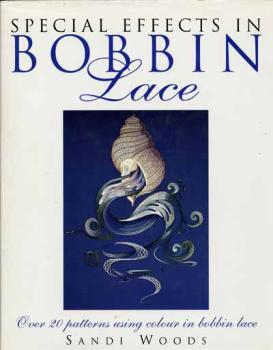 Special Effects in Bobbin Lace von Sandi Woods