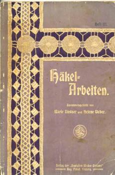 Häkelarbeiten von Marie Niedner u. Helene Weber