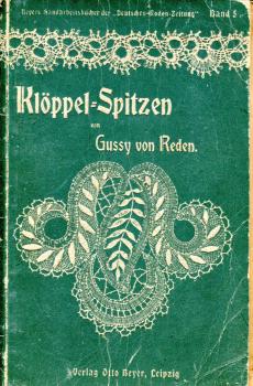Klöppel-Spitzen von Gussy von Reden Original von 1909 Band 5