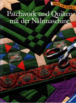 Patchwork und Quilten mit der Nähmaschine  Ravensburger