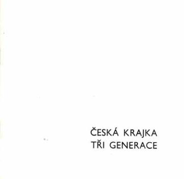 Ceská Krajka Tri Genrace