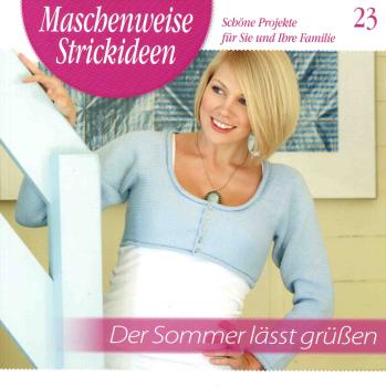 Maschenweise Strickideen 23 - Der Sommer läßt grüßen
