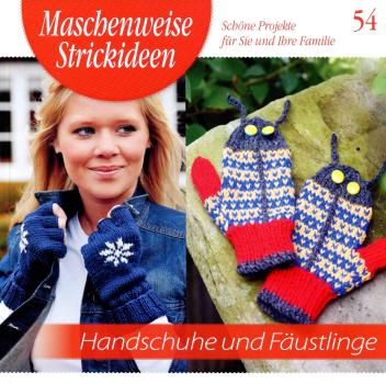 Maschenweise Strickideen 54 - Handschuhe und Fäustlinge
