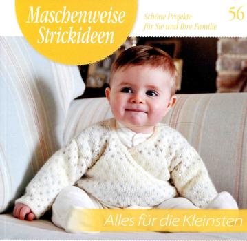 Maschenweise Strickideen 56 - Alles für die Kleinsten