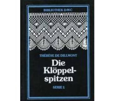 Die Klöppelspitzen Serie 1 von Thérèse de Dillmont Reprint