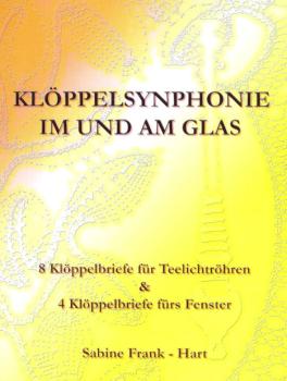 Klöppelsynphonie im und am Glas