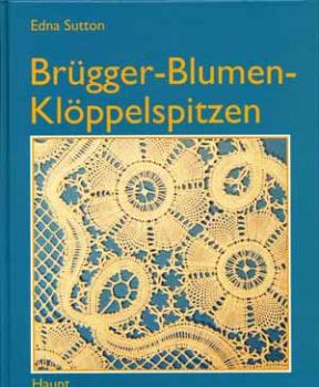 Brügger- Blumen- Klöppelspitzen by Edna Sutton