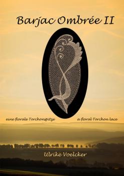 Barjac Ombrée II – eine florale Torchonspitze von Ulrike Voelcke