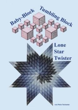 Baby-Block/Tumbling Block und Lone Star Twister by Petra Tschant