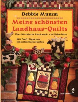 Meine schönsten Landhaus-Quilts by Debbie Mumm