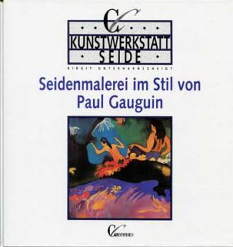 Seidenmalerei im Stil von Paul Gauguin Christophorus Verlag