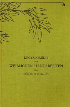 Encyklopädie der weiblichen Handarbeiten von Therese de Dillmont