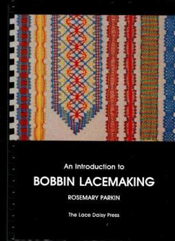 An Introduction to Bobbin Lacemaking byRosemary Parkin