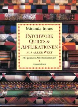 Patchwork Quilts & Applikationen aus aller Welt by Miranda Innes