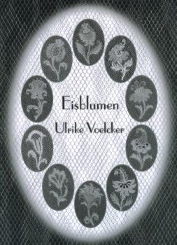 EISBLUMEN by Ulrike Voelcker