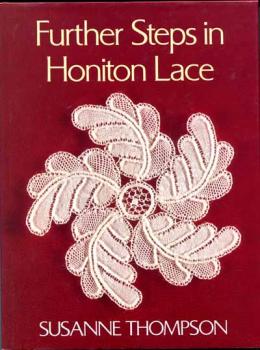 Further Steps in Honiton Lace by Susanne Thompson
