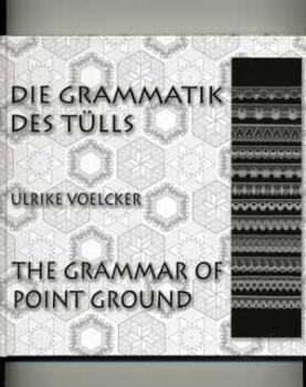 The Grammar of the Point Ground Lace by Ulrike Voelcker