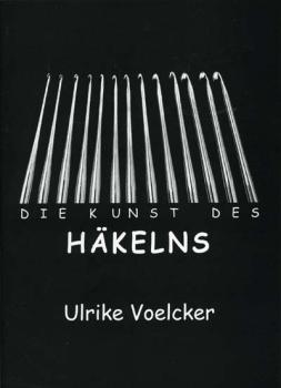 Die Kunst des Häkelns von Ulrike Voelcker