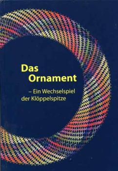 Das Ornament - Ein Wechselspiel der Klöppelspitze DKV