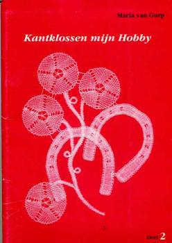 Kantklossen mijn Hobby Deel 2 by Maria van Gurp