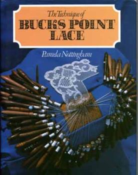 The Technique of Bucks Point Lace by Pamela Nottingham