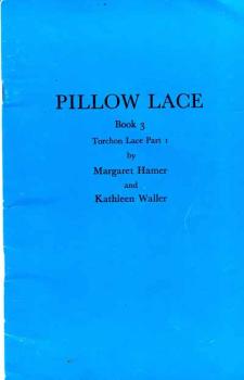 Pillow Lace Book 3 Torchon Lace Part 1 v. M. Hamer u. K. Waller