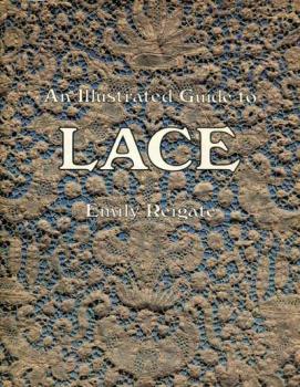 An Illustradet Guide to Lace by Emily Reigate