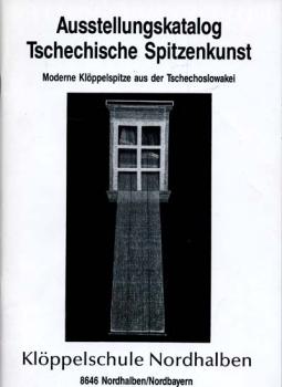 Tschechische Spitzenkunst - Ausstellungskatalog Nordhalben