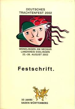 Deutsches Trachtenfest 2002 - Wendlingen am Neckar - Festschrift
