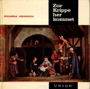 Zur Krippe her komment von Ricarda Heidrich
