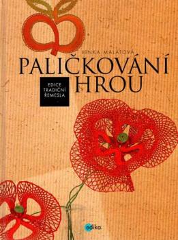 palickování - edice,tradiciní,remesla Hrou von Lenka Malátová