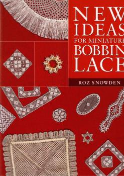 New Ideas for Miniature Bobbin Lace von Roz Snowden