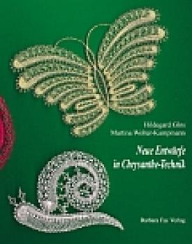 Neue Entwürfe in Chrysanthe-Technik by Hildegard Glös / Martina