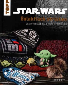 Star Wars - Galaktisch stricken von Tanis Gray