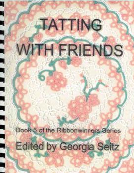 GESUCHT! Tatting with Friends von Georgia Seitz