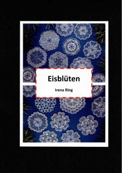 Eisblüten by Irena Ring