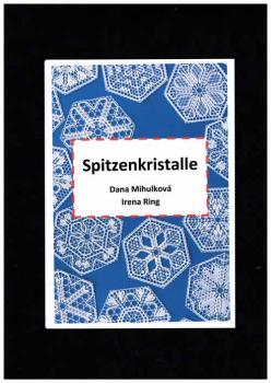 Spitzenkristalle von Irena Ring/Dana Milhuková