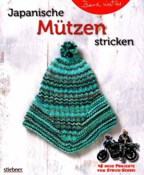 Japanische Mützen stricken von Bernd Kestler