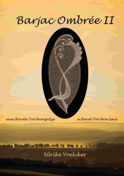 Barjac Ombrée II – eine florale Torchonspitze by Ulrike Voelcker