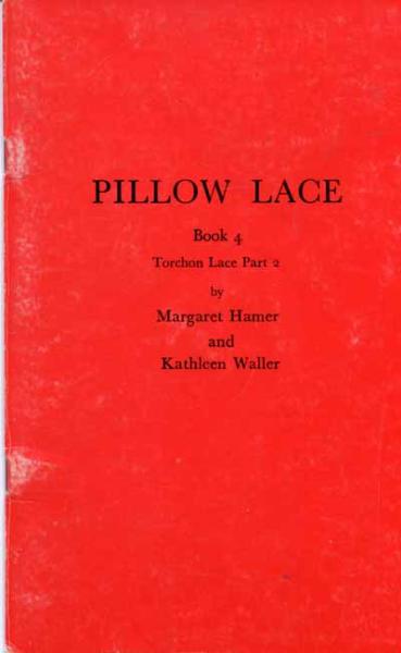 Pillow Lace Book 4 Torchon Lace Part 2 v. M. Hamer u. K. Waller