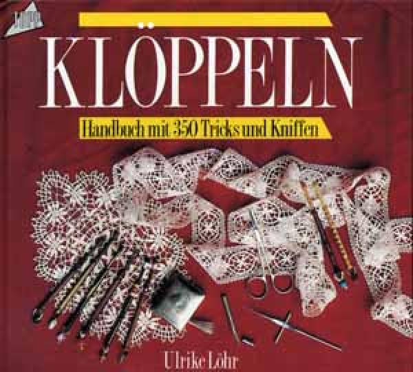 Klöppeln 350 Tricks und Kniffe by Ulrike Löhr