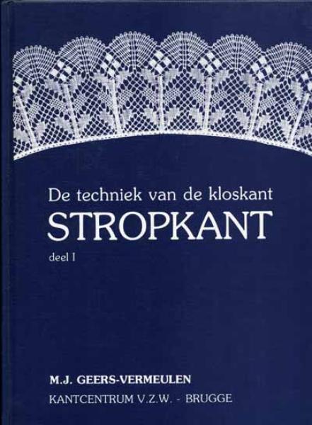 de Techniek van de kloskant Stropkant deel I  + Übersetzung von M. J. Geers-Ve