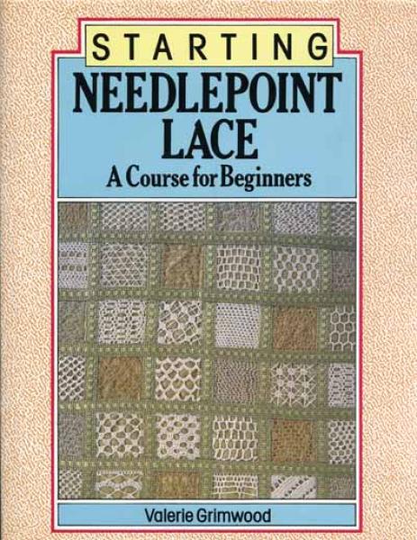 Starting Needlepoint Lace: A Course for Beginners  by Valerie Gr