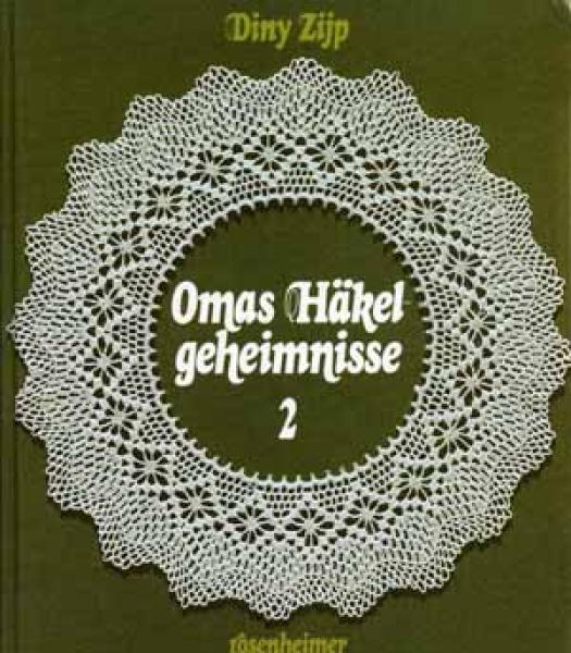 Omas Häkelgeheimnisse 2 von Diny Zijp
