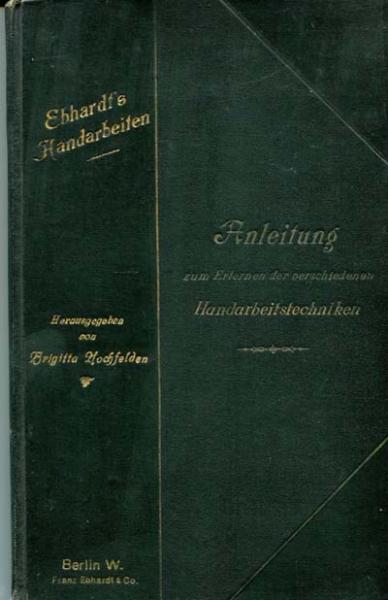 Ebhardt´s Handarbeiten Anleitungen von 1902